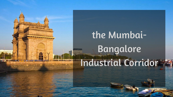 The Mumbai-Bangalore Industrial Corridor