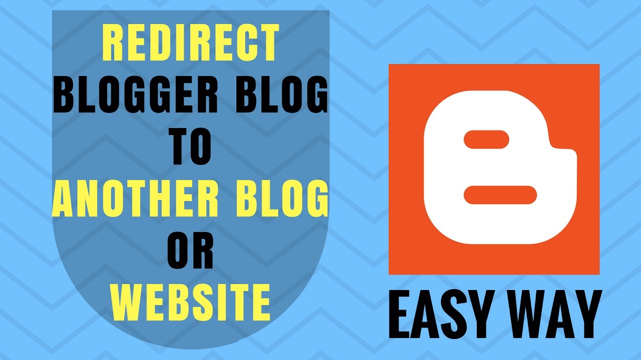 redirect Blogger Blog To Another Blog