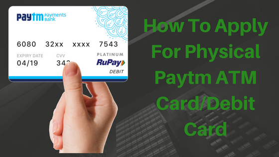How To Apply For Paytm ATM Card/Debit Card