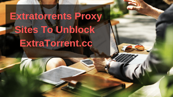 Extratorrents Proxy Sites To Unblock ExtraTorrent.cc