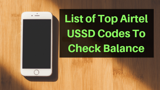 List of Top Airtel USSD Codes To Check Balance
