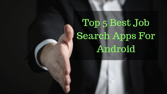 Top 5 Best Job Search Apps For Android