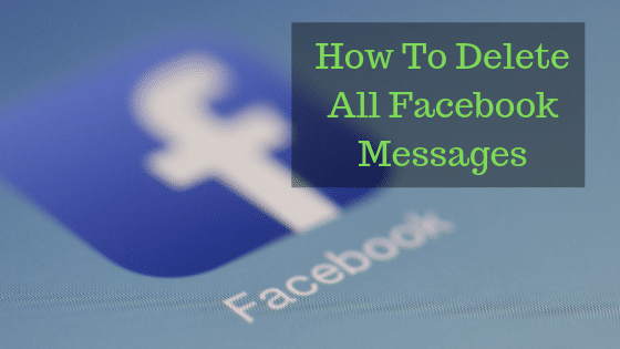 How To Delete All Facebook Messages