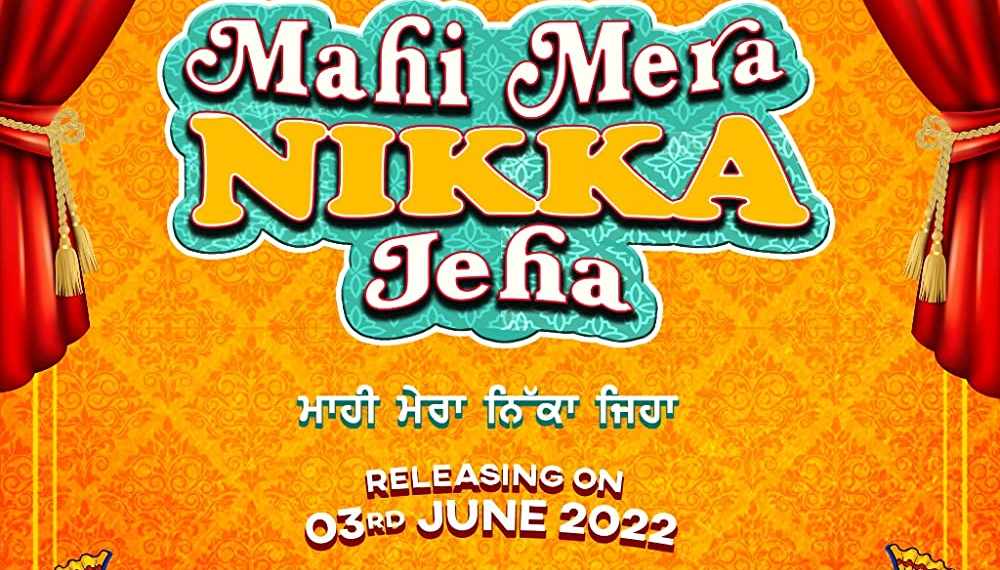 Download Mahi Mera Nikka Jeha 2022 Full Punjabi Movie